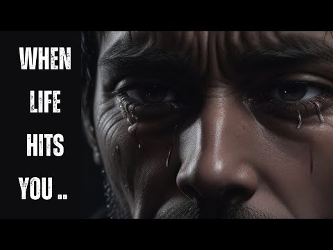 When life hits you -motivation video-