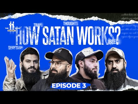 HOW SATAN WORKS | Ep 3 | 11th Hour | Season - 3