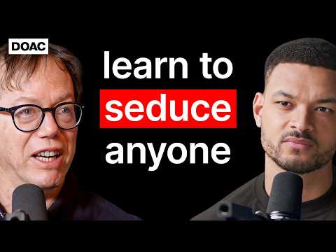 Robert Greene: How To Seduce Anyone, Build Confidence &amp;amp; Become Powerful | E232