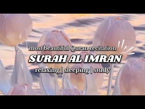 SURAH AL IMRAN|Most beautiful Quran recitation|beautiful voice|emotional|surah al imran