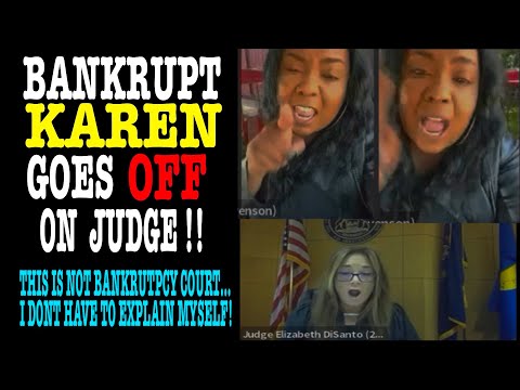 BANKRUPT KAREN GOES OFF ON THE JUDGE!!