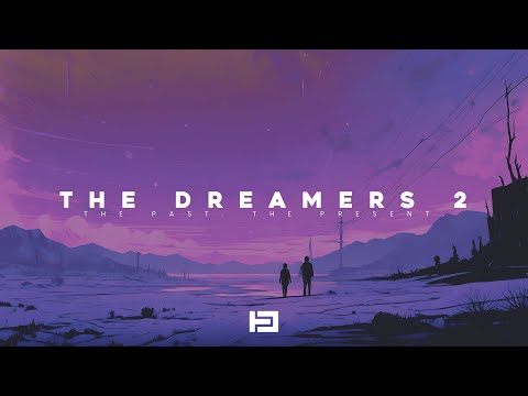 The Dreamers 2 | Beautiful Chill Music Mix