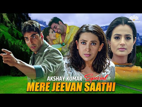 Mere Jeevan Sathi Full Movie मेरे जीवन साथी | Akshay Kumar Special | Karishma Kapoor,Amisha Patel