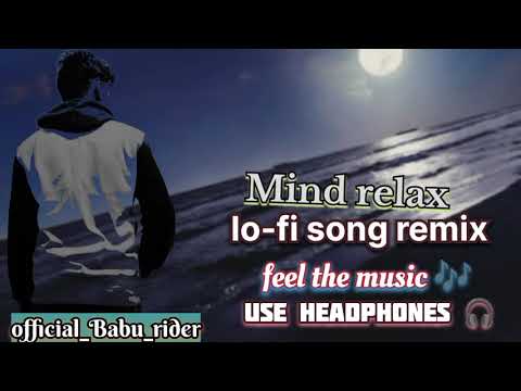 Mind relax lo-fi song !! Dil ko sukoon milega !!    alone boy remix songs with emotion !! 2023&bull;