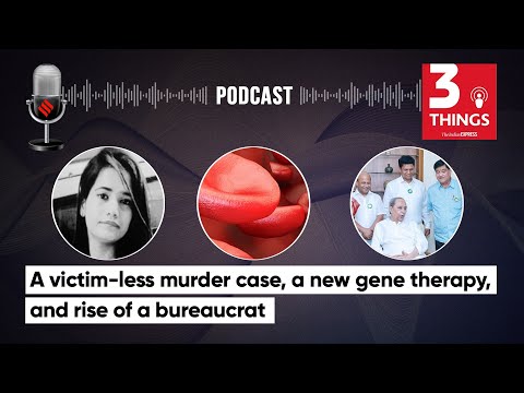 A Victim-Less Case, a New Gene Therapy, and Rise of a Bureaucrat | 3 Things Podcast