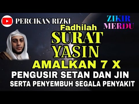 Fadhilah Surat Yasin Pengusir Setan Dan Jin Segala Urusan Akan Di Mudahkan Alloh..