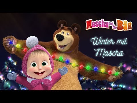 Mascha und der B&auml;r - ❄️ Winter mit Mascha 🎄