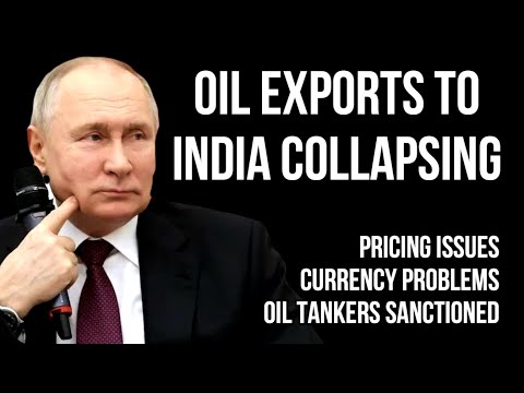 RUSSIAN Oil Exports to India Collapsing due to Currency Problems, Pricing Issues &amp; Sanctions