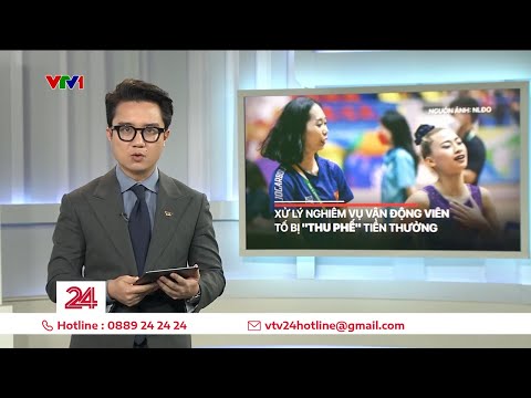 Xử l&yacute; nghi&ecirc;m vụ VĐV tố bị &quot;thu phế&quot; tiền thưởng | VTV24