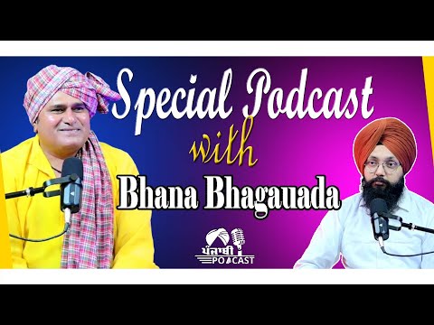 Special Podcast with Bhana Bhagauada | SP 22 | Punjabi Podcast