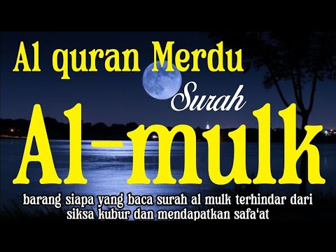 MUROTTAL MERDU SURAT AL MULK PENYEJUK HATI SURAH AL MULK FULL, TERHINDAR DARI SIKSA KUBUR