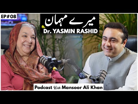 In Conversation with PTI's IRON LADY Dr. Yasmin Rashid | Meray Mehman with Mansoor Ali Khan | EP#08