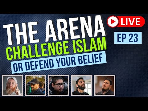 The Arena | Challenge Islam | Defend your Beliefs - Episode 23