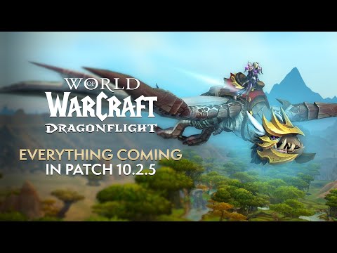 EVERYTHING Coming in Patch 10.2.5 &quot;Seeds of Renewal&quot; | Dragonflight