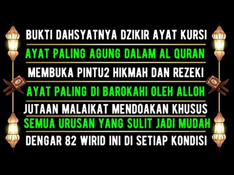 BERKAH AYAT KURSI 82 KALI, REZEKI DATANG TAK DISANGKA, HUTANG LUNAS, SAKIT BISA SEMBUH, HAJAT QOBUL