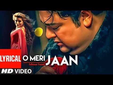 Adnan Sami &quot;O Meri Jaan&quot;  Lyrical Video  | Teri Kasam | Feat. Amisha Patel | Super Hit Romantic Song