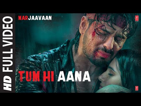 Tum Hi Aana Full Video | Marjaavaan | Riteish D, Sidharth M, Tara S | Jubin N | Payal Dev Kunaal V