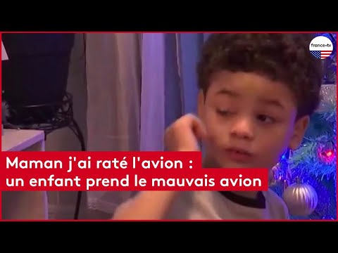 Maman j'ai rat&eacute; l'avion : un enfant prend le mauvais avion