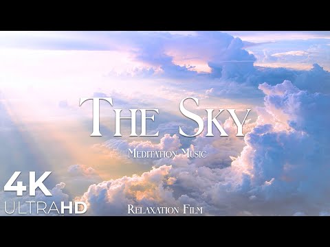 The Sky (4K UltraHD) &bull; Meditation Music for Relaxing by Relaxation Film