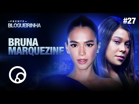 DE FRENTE COM BLOGUEIRINHA: BRUNA MARQUEZINE - T2E27 | DiaTV