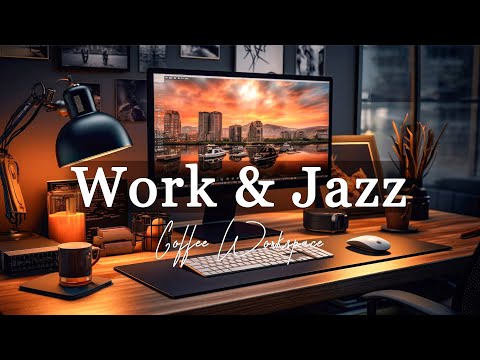 Work Jazz Music ☕️ Positive Jazz and Sweet Bossa Nova Music for Work, Study &amp; Relax