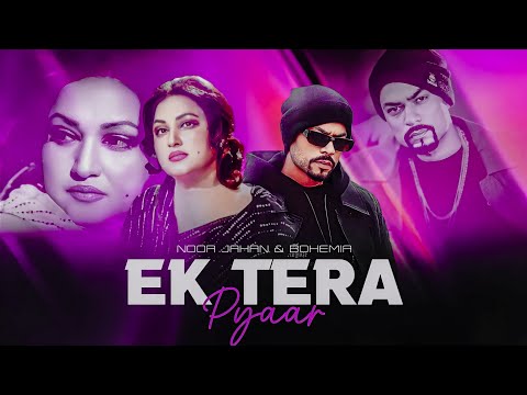 EK TERA PYAAR | Noor Jahan &amp; Bohemia | Mashup