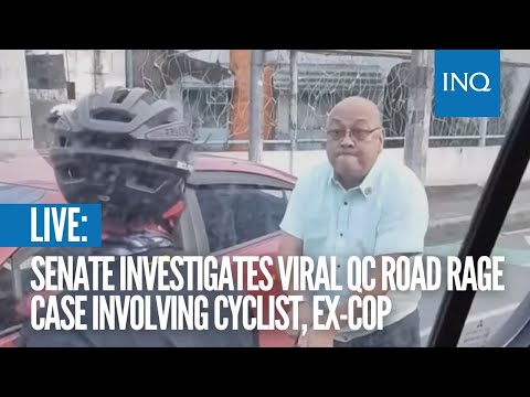 LIVE: Senate investigates viral QC road rage case involving cyclist, ex-cop