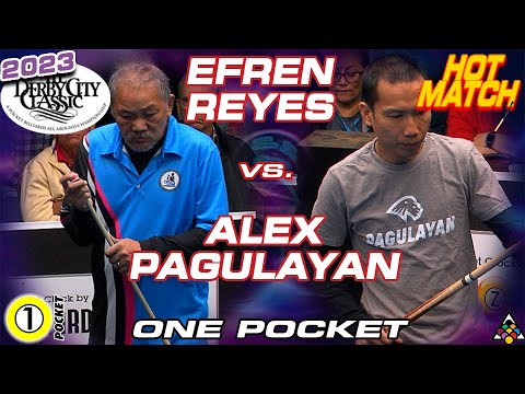 EFREN REYES vs ALEX PAGULAYAN - 2023 Derby City Classic One Pocket