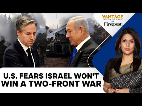 Israel-Hamas War: US Concerned that Israel Might Lose a &quot;Two Front War&quot; | Vantage with Palki Sharma