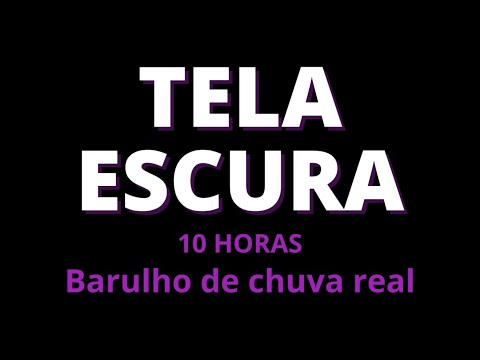 Barulho de Chuva Real para Dormir R&aacute;pido |10 HORAS | Tela Escura