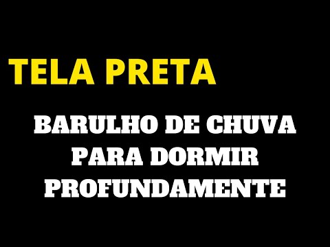 Barulho de Chuva para Dormir Tela Preta 20 Minutos - Som Da Chuva Suave para Dormir Profundamente