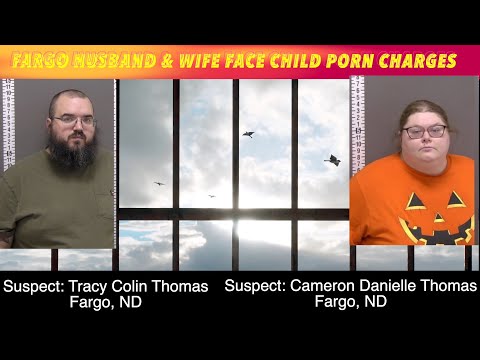 Fargo Husband &amp; Wife Face Child Porn Charges