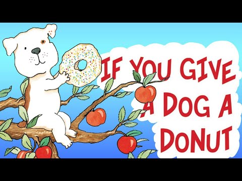 If you give a dog a donut | ANIMATED STORYBOOK | Laura Numeroff - READ ALOUD!