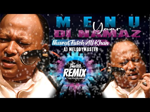 Menu Yaar Di Namaz | Nusrat Fateh Ali Khan Ft. A1 MelodyMaster | official HD video | Hi-Tech Music