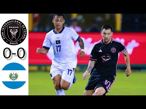 El Salvador vs Inter Miami 0-0 Highlights &amp; All GOALS 2024