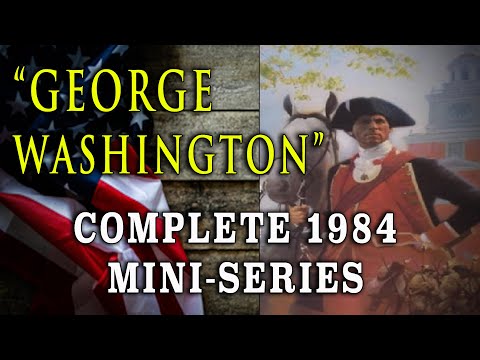 &quot;George Washington&quot; (1984) - Complete George Washington Biographic Mini-Series