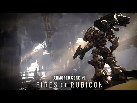 ARMORED CORE VI FIRES OF RUBICON &mdash; Gameplay Trailer