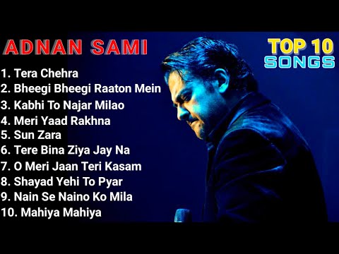 Top 10 Best Adnan sami Hit songs | Adnan Sami Album Songs |