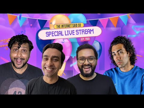 The Internet Said So | EP 150 | Special Live Stream