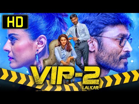 VIP 2 Lalkar (HD) South Hindi Dubbed Movie | Dhanush, Kajol, Amala Paul