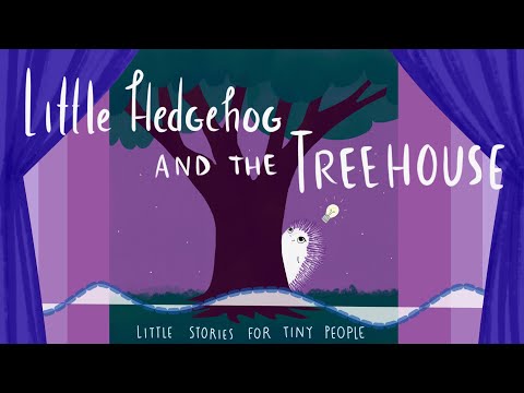 Little Hedgehog and the Treehouse | Audio Story for Kids | Kids Podcast