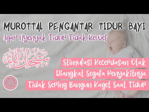 MUROTAL PENGANTAR TIDUR ANAK DEMAM GELISAH SUSAH TIDUR, AYAT SUCI ALQURAN PENGANTAR TIDUR BAYI