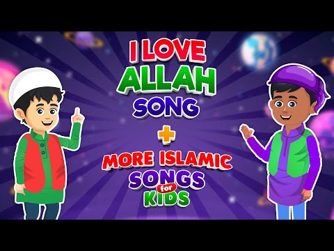 I Love Allah Song + More Islamic Songs For Kids Compilation I Nasheed