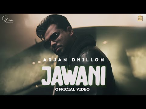 JAWANI - Arjan Dhillon (Full Video) Mxrci | Brown Studios | Gold Media | Latest Punjabi Songs 2022