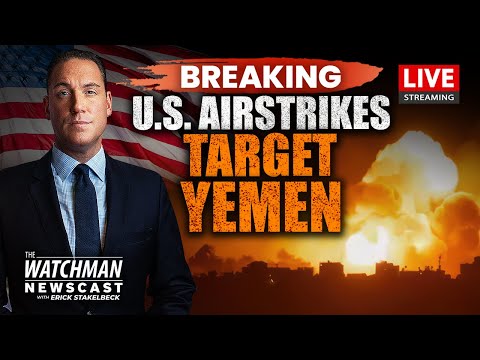 BREAKING: U.S.-Led AIRSTRIKES Target Iran-Backed Houthis in Yemen | Watchman Newscast LIVE