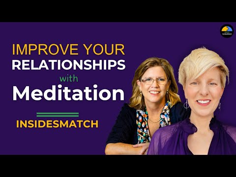 Improve Your Relationships with Meditation | 3 Practices for Your Wellbeing | InsidesMatch 💬🔥