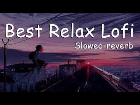 Lofi Mashup .Mind relaxing Songs by 