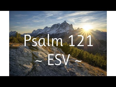 Psalm 121 ESV- WORD FOR WORD Scripture Song