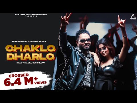 Chaklo Dharlo ( Full Video ) Gurman Maan | Anjali Arora | Deepak Dhillon | New Punjabi Songs 2023