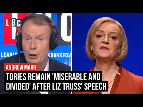 Andrew Marr: Tories remain 'miserable and divided' after Liz Truss' speech | LBC